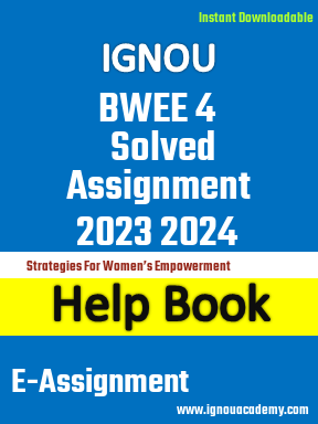 IGNOU BWEE 4 Solved Assignment 2023 2024